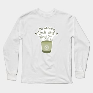 Uncle Iroh Motivational Tea Long Sleeve T-Shirt